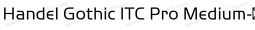 Handel Gothic ITC Pro Medium字体转换